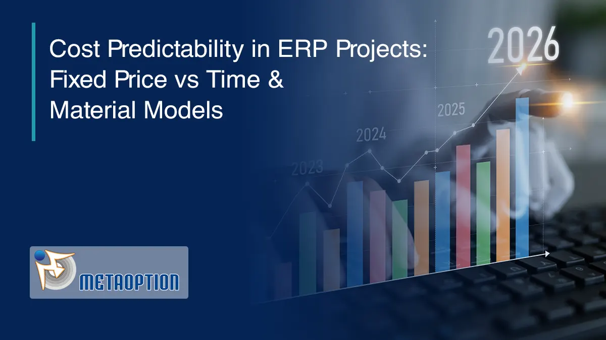 Cost Predictability in ERP Projects: Fixed Price vs Time & Material Models