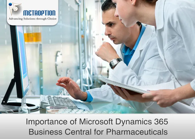 Importance of Dynamics 365 Business Central for Pharmaceuticals Importance of Dynamics 365 Business Central for Pharmaceuticals