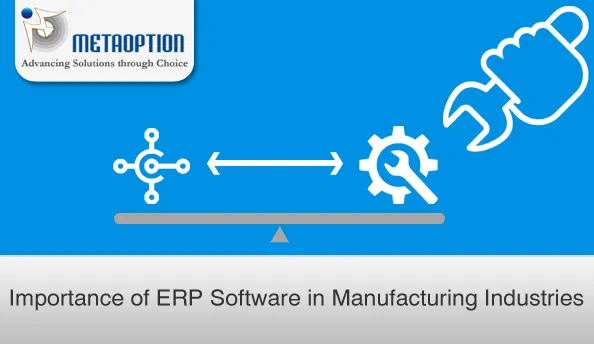 Importance of ERP Software in Manufacturing Industries Importance of ERP Software in Manufacturing Industries