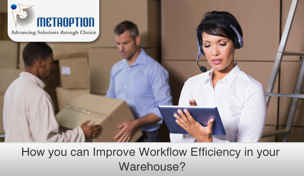 How you can Improve Workflow Efficiency in your Warehouse?