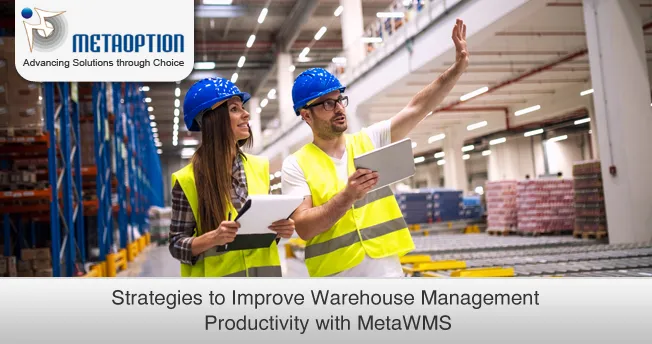 Strategies to Improve Warehouse Management Productivity- MetaWMS