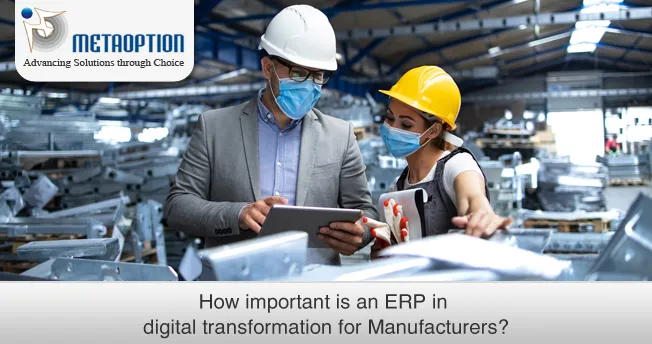 How Important is an ERP in Digital Transformation for Manufacturers? How important is an ERP in Digital Transformation for Manufacturers