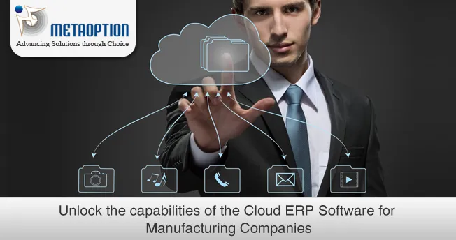 Unlock the capabilities of the Cloud ERP Software for Manufacturing Companies