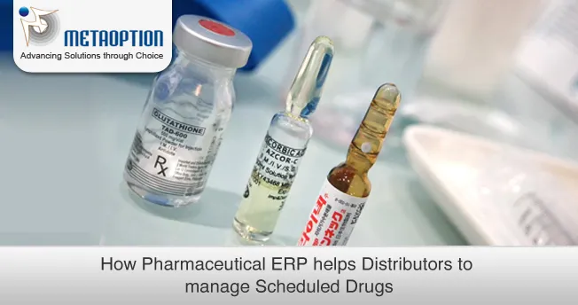 How Pharmaceutical ERP helps Distributors to manage Scheduled Drugs Scheduled Drugs