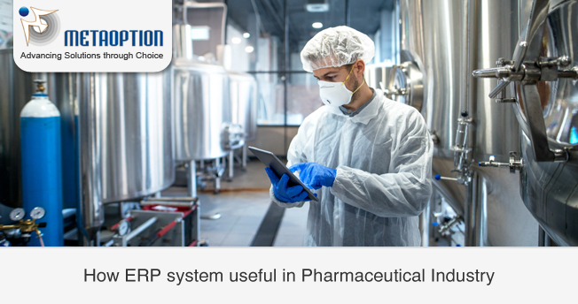 How ERP system useful in Pharmaceutical Industry?