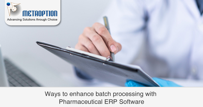 batch processing with Pharmaceutical ERP Software
