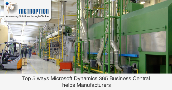 Top 5 ways Microsoft Dynamics 365 Business Central helps Manufacturers