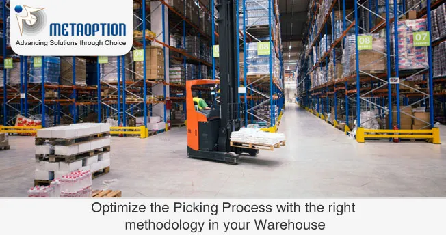 Optimize the Picking Process with the right methodology in your Warehouse Optimize the Picking Process with the right methodology in your Warehouse