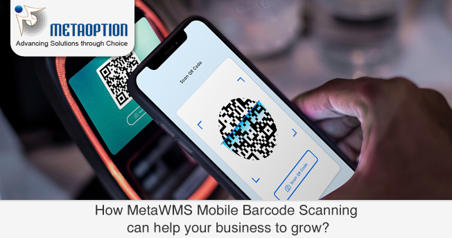How MetaWMS Mobile Barcode Scanning can help your business to grow?
