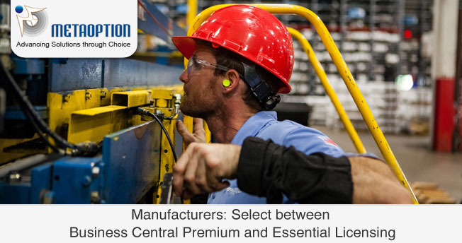 Manufacturers: Select between Business Central Premium and Essential Licensing