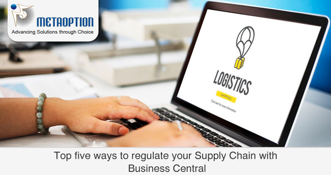 Top five ways to regulate your Supply Chain with Business Central