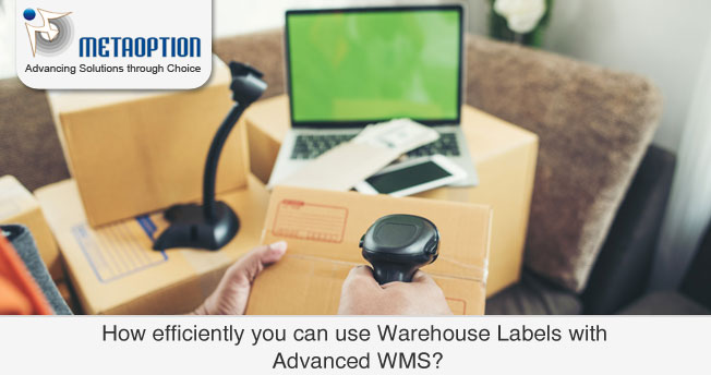 How efficiently you can use Warehouse Labels with Advanced WMS?