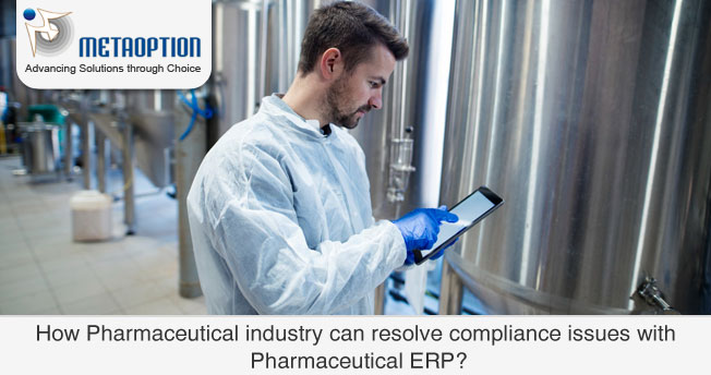 How Pharmaceutical industry can resolve compliance issues with Pharmaceutical ERP?