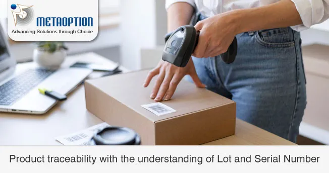 Product traceability with the understanding of Lot and Serial Number Product traceability with the understanding of Lot and Serial Number