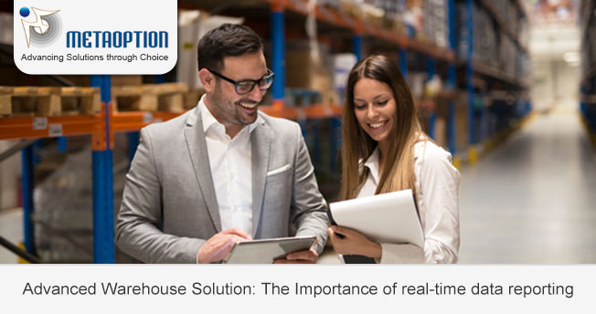 Advanced Warehouse Solution: Importance of real-time data reporting