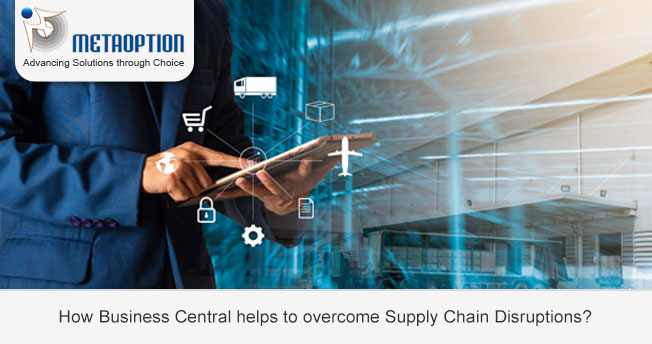 How Business Central helps to overcome Supply Chain Disruptions?