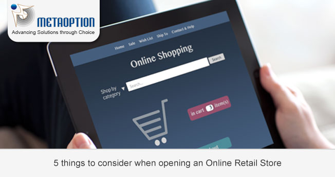 5 things to consider when opening an Online Retail Store