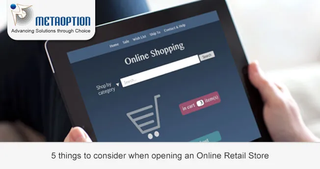 5 things to consider when opening an Online Retail Store
