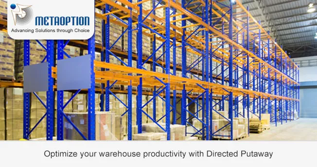 Optimize your warehouse productivity with Directed Putaway Optimize your warehouse productivity with Directed Putaway