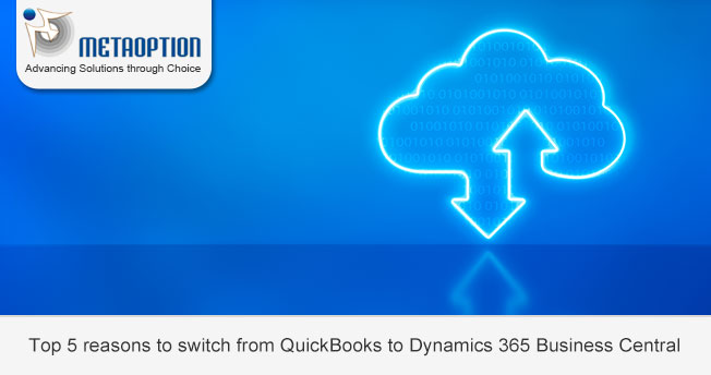 Top 5 reasons to switch from QuickBooks to Dynamics 365 Business Central