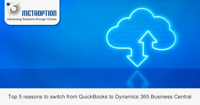 Top 5 reasons to switch from QuickBooks to Dynamics 365 Business Central Top 5 reasons to switch from QuickBooks to Dynamics 365 Business Central