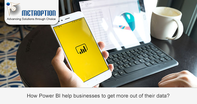 How Power BI help businesses to get more out of their data?
