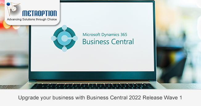 Upgrade your business with Business Central 2022 Release Wave 1