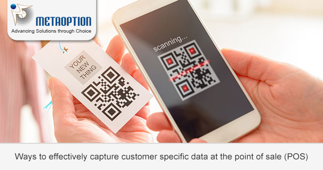 Ways to effectively capture customer specific data at the point of sale (POS)