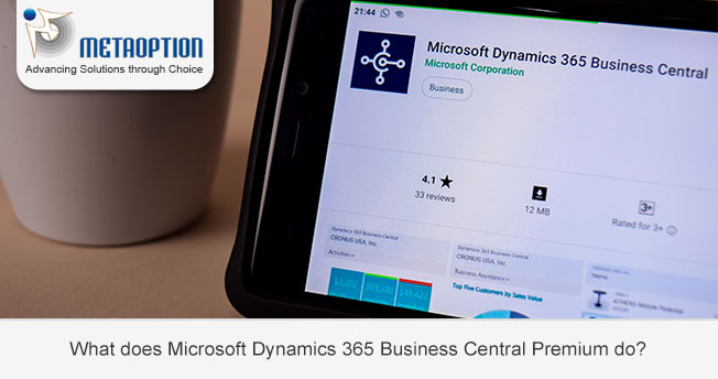 What does Microsoft Dynamics 365 Business Central Premium do?