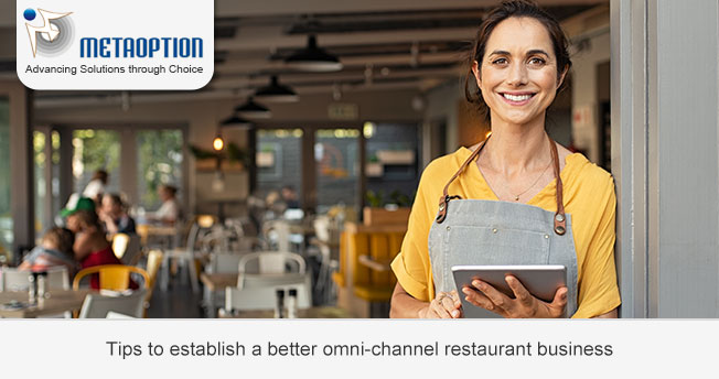 Tips to establish a better omni-channel restaurant business