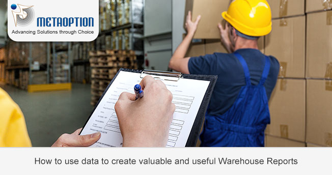 How to use data to create valuable and useful Warehouse Reports?