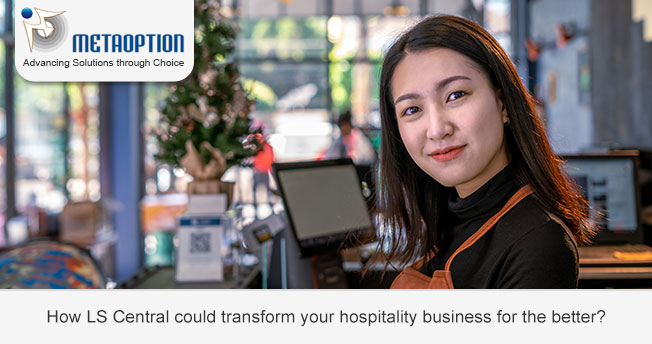 How LS Central could transform your hospitality business for the better?