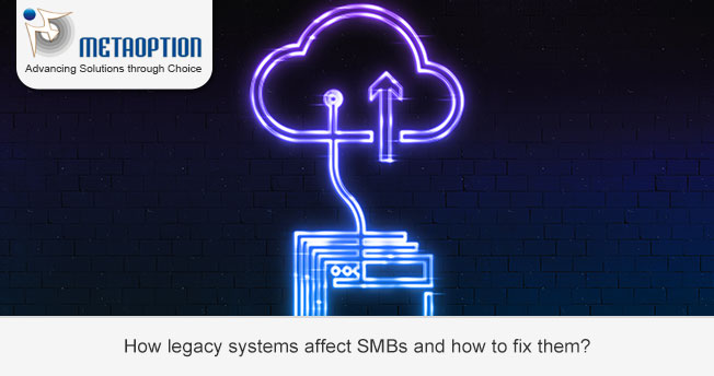 How legacy systems affect SMBs and how to fix them?