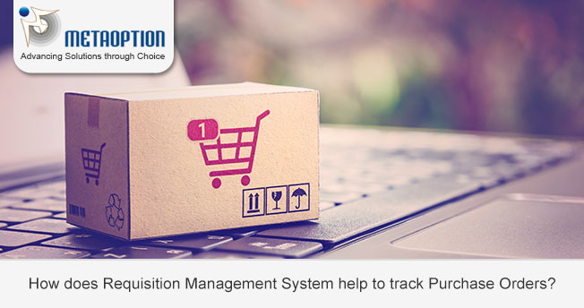 How Requisition Management System helps to track Purchase Orders?
