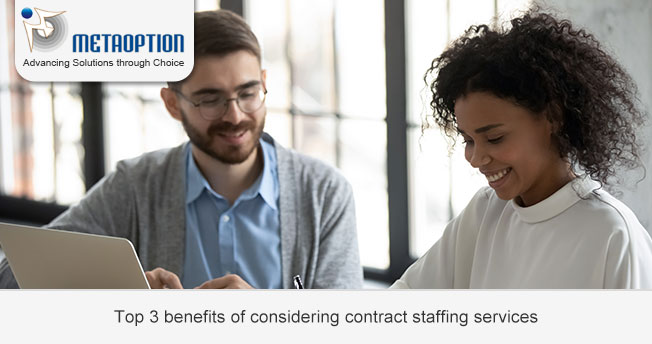 Top 3 benefits of considering contract staffing services