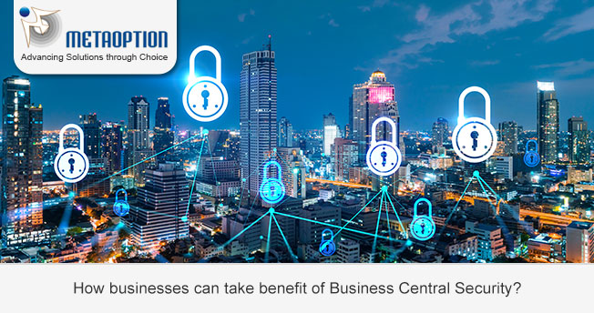 How businesses can take benefit of Business Central Security?