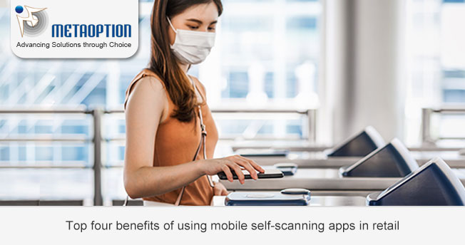 Benefits of using mobile self-scanning apps in Retail Industry