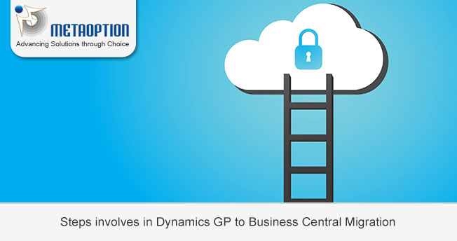 Steps involves in Dynamics GP to Business Central Migration