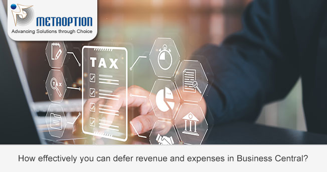 How effectively you can defer revenue and expenses in Business Central?