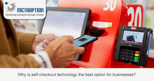 Why is self-checkout technology the best option for businesses?