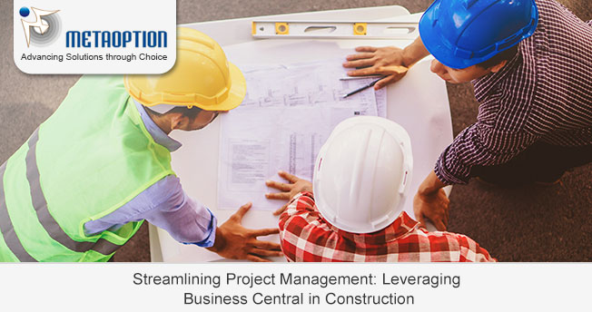 Streamlining Project Management: Leveraging Business Central in Construction
