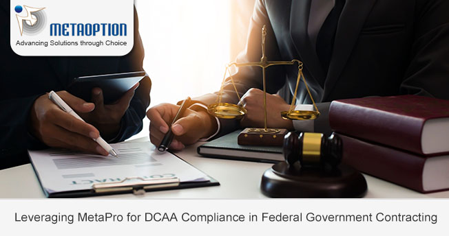 Leveraging MetaPro for DCAA Compliance in Federal Government Contracting