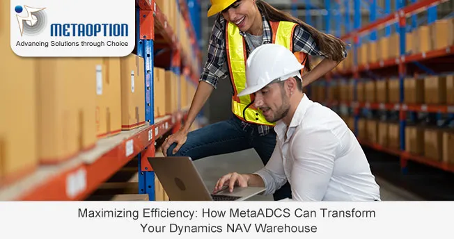 Maximizing Efficiency: How MetaADCS Can Transform Your Dynamics NAV Warehouse