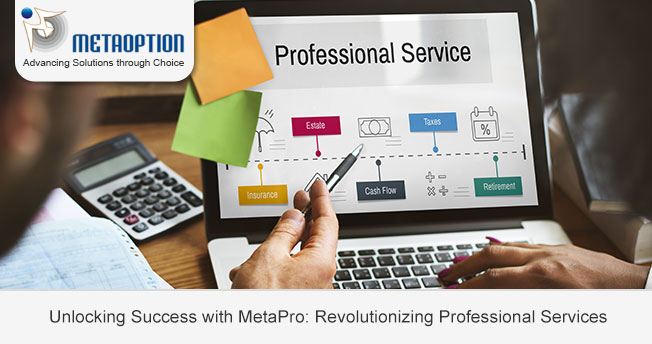 Unlocking Success with MetaPro: Revolutionizing Professional Services