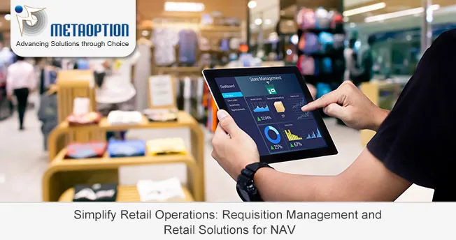 Simplify Retail Operations: Requisition Management and Retail Solutions for NAV/ Business Central Simplify Retail Operations: Requisition Management and Retail Solutions for NAV