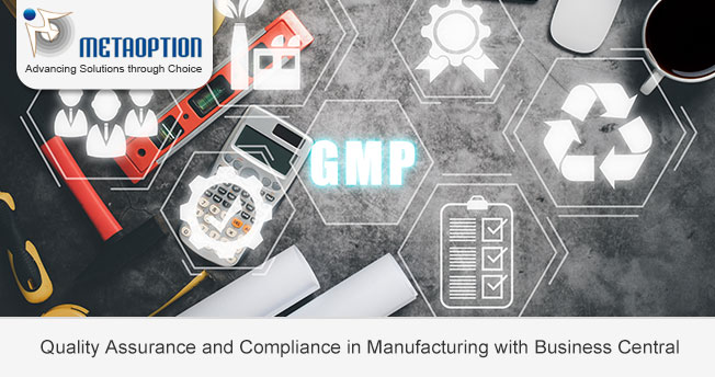 Quality Assurance and Compliance in Manufacturing with Business Central