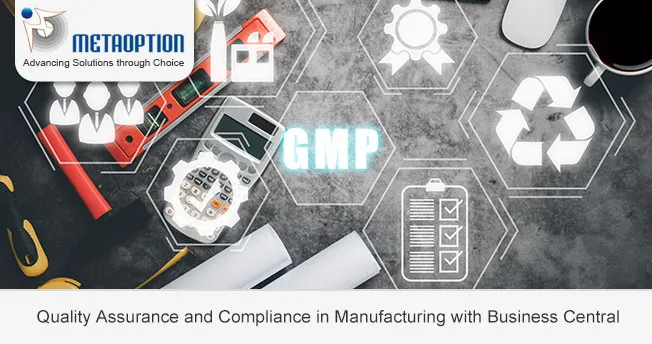 Quality Assurance and Compliance in Manufacturing with Business Central Quality Assurance and Compliance in Manufacturing with Business Central