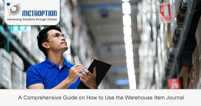 A Comprehensive Guide on How to Use the Warehouse Item Journal