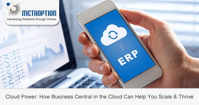 How Business Central in the Cloud Can Help You Scale & Thrive