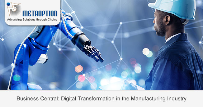 Business Central: Digital Transformation in the Manufacturing Industry